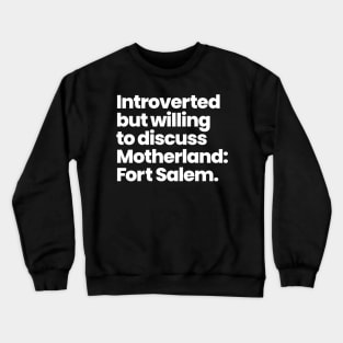 Introverted but willing to discuss Motherland: Fort Salem Crewneck Sweatshirt